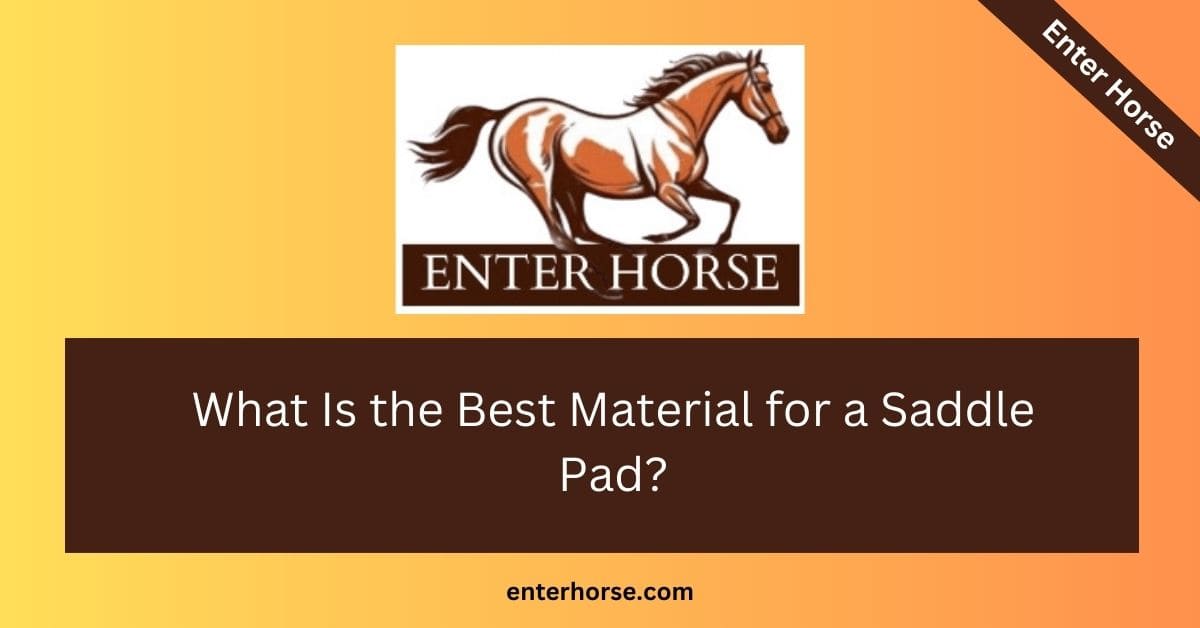 the Best Material for a Saddle Pad
